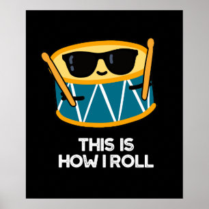 Poster É Assim Que Eu Rolo Um Tambor Engraçado Tambor Tam