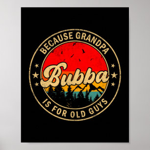 Poster É Bubba Porque Vovô É Velho Retro