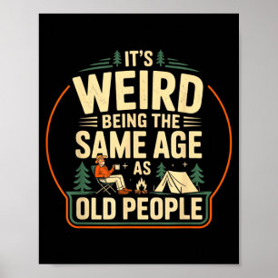 Poster É Estranho Ter a Mesma Idade Que Pessoas Idosas Ac