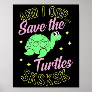 Poster E Eu Salvo As Tartarugas Que Escapam A Tartaruga D