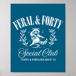 Poster E Feral Forty Social Club Desde