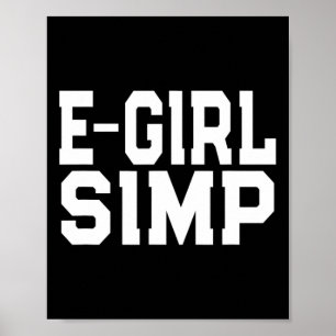 Poster E-girl Simp - Engraçado Novelty Simp - Simp Hallow