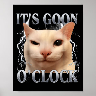 Poster É hora do Goon Meme de gato engraçado Homens Mulhe