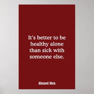 Poster É melhor ser saudável sozinho do que doente...