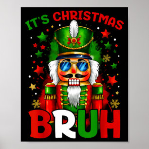 Poster É Natal Bruh Garotos do Quebra-Nozes Natal Chri
