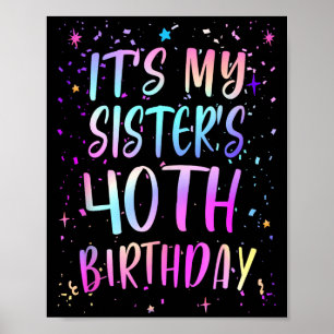 Poster É o 40º Aniversário da Minha Irmã Colorido Feliz 4