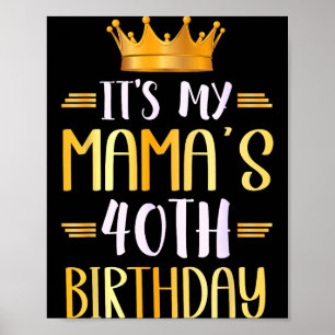 Poster É o 40º aniversário da minha mamãe Feliz 40 anos _