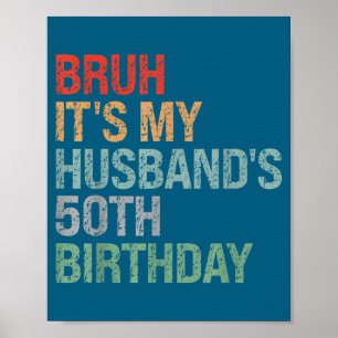 Poster É o 50º Aniversário do Marido Bruh Rei