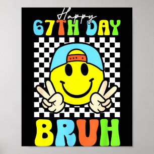 Poster É o Meu 67º Dia de Escola Bruh Seis Sete Meme Meni