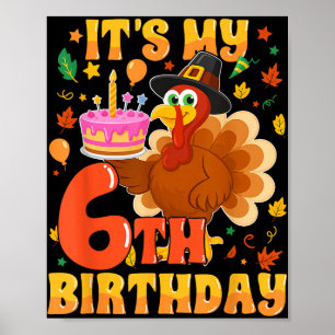 Poster É o meu 6 Aniversário Engraçado Turquia Ação de Gr