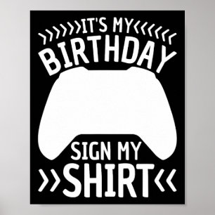 Poster É o Meu Aniversário Sinal Meu Vídeo Jogo de Camisa