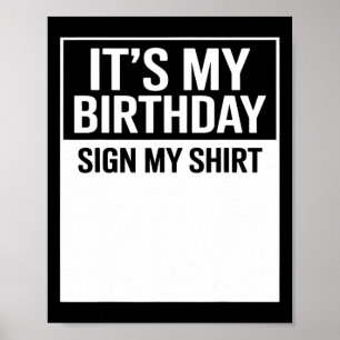 Poster É o Meu Aniversário Sinal Minha Camisa Divertido H