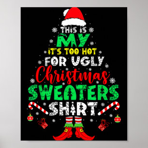 Poster É Quente Demais Para Camiseta Feia de Natal Piada