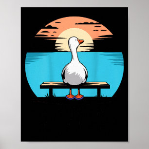 Poster E Se Eu Não For Bobo O Suficiente Ganso Engraçado