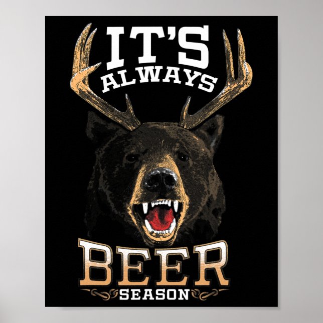 Poster É sempre Beer Season Bear Veer Veer Beer Funny Hun (Frente)
