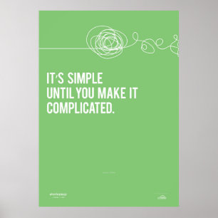 Poster É simples até que você o faça complicado
