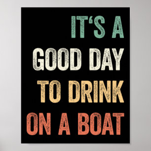 Poster É Um Bom Dia Para Beber Em Um Barco Cor Vintage B