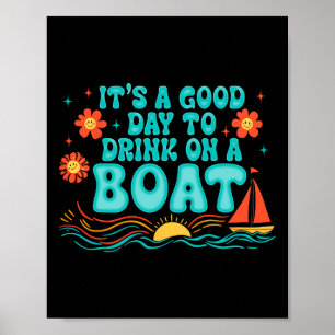 Poster É Um Bom Dia Para Beber Em Um Barco Vibrações De V