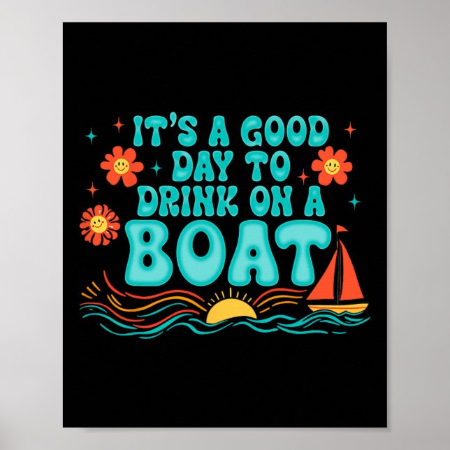 Poster É Um Bom Dia Para Beber Em Um Barco Vibrações De V (Frente)