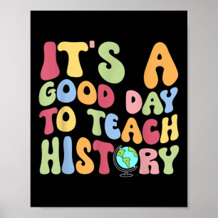 Poster É Um Bom Dia Para Ensinar História Professor De Vo