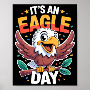 Poster É Um Dia De Águia Engraçado Fofo Humor Animal De D