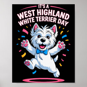 Poster É um Dia de Terrier Branco do Highland Ocidental P