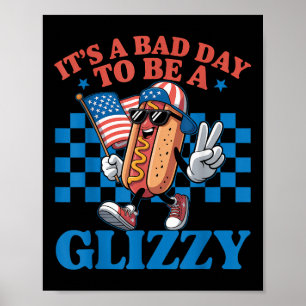 Poster É Um Mau Dia Para Ser Um Glizzy Engraçado 4 De Jul
