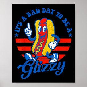 Poster É Um Mau Dia Para Ser Um Glizzy Engraçado 4 De Jul