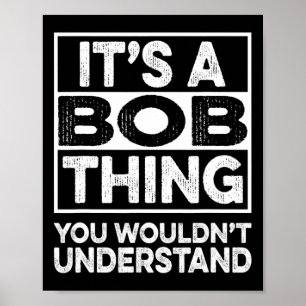 Poster É Uma Coisa de Bob Que Você Não Entenderia Funny B