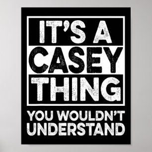 Poster É Uma Coisa de Casey Que Você Não Entenderia Casey
