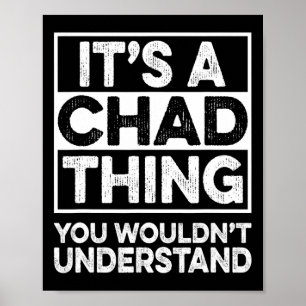 Poster É Uma Coisa de Chad Que Você Não Entenderia Chad C