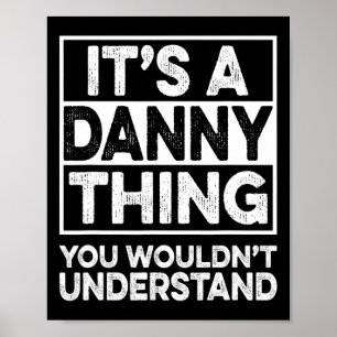 Poster É Uma Coisa de Danny Que Você Não Entenderia Danny