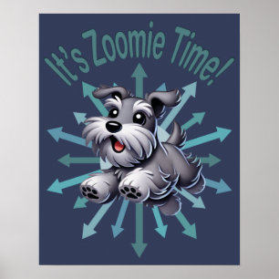 Poster É Zoomie Time Miniature Schnauzer