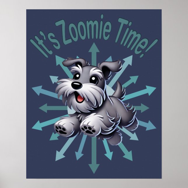 Poster É Zoomie Time Miniature Schnauzer (Frente)