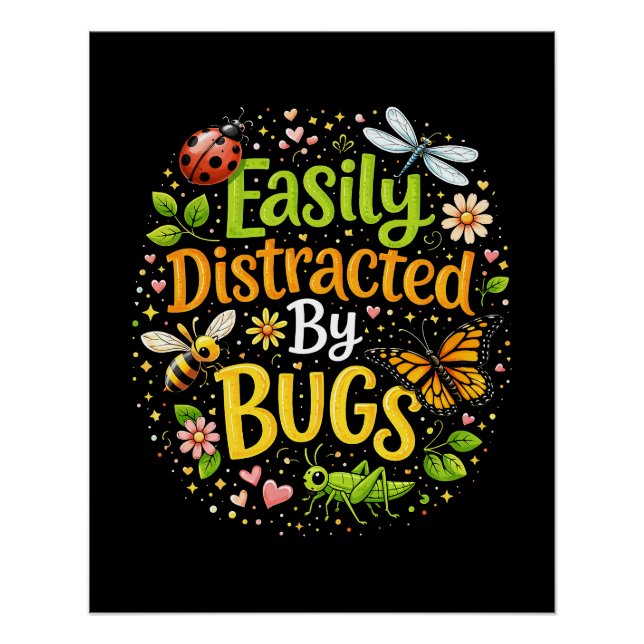 Pôster Easily Distracted by Bugs (Frente)