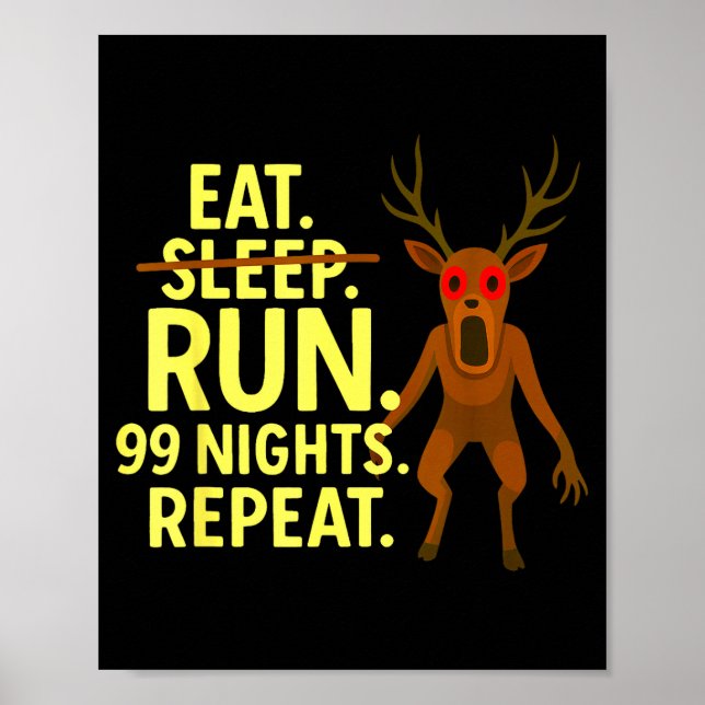 Poster Eat Sleep Run 99 Nights Repeat Y Deer Funny Gamer  (Frente)