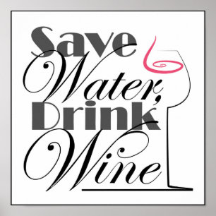 Poster Economize Água, Beba Vinho design