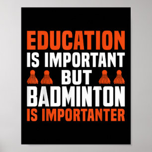 Poster Educação É Importante, Mas Badminton É Importante