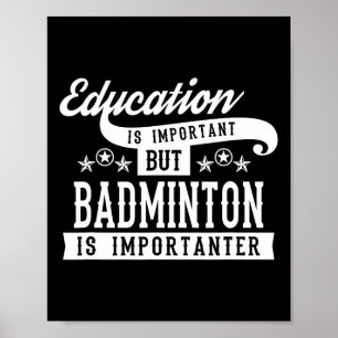 Poster Educação É Importante, Mas Badminton É Importante
