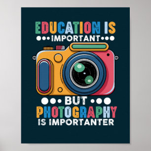 Poster Educação É Importante, Mas Fotografia Importante