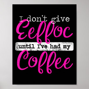 Poster Eefã Coffee Ortografada Para Trás Não Dou Eeffo