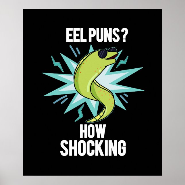 Poster Eel Puns Que Chocante Animal Engraçado Pun Dark BG (Frente)