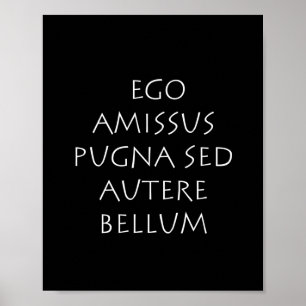 Poster Ego amissus pugna sed autere bellum