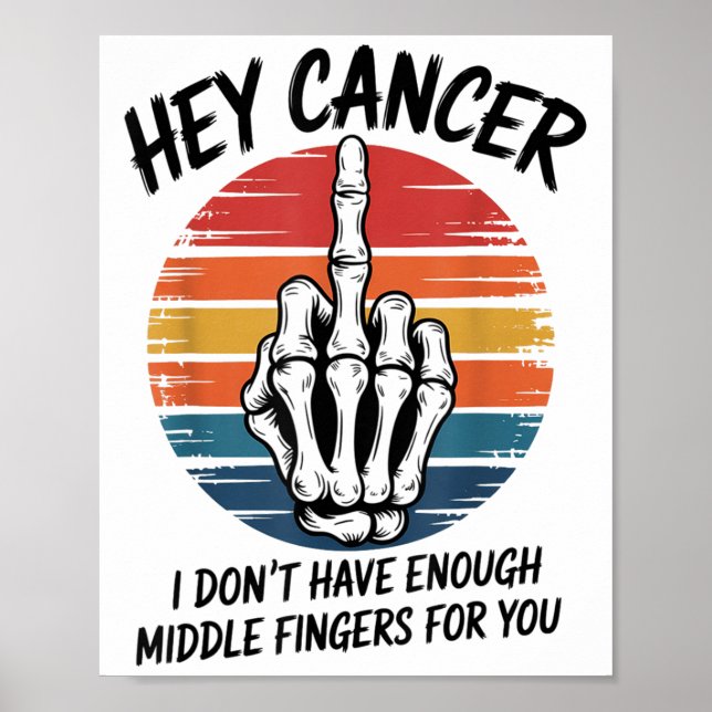 Poster Ei Cancer Eu Não Tenho Dedos Médios Suficientes Pa (Frente)