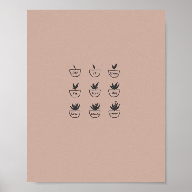 Poster "Ela é grata por um crescimento lento e constante. (Frente)