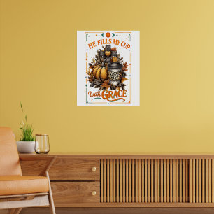 Poster Ele Preenche A Minha Taça...