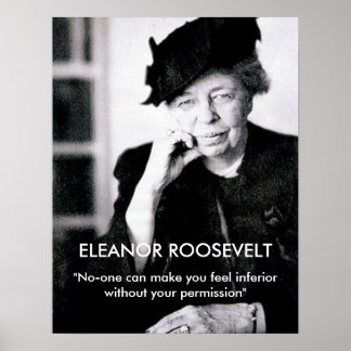 Pôster Eleanor Roosevelt "Ninguém pode fazer você se sent