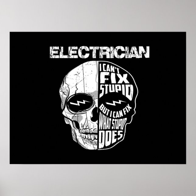 Poster Electrician I Can't Fix Stupid Skull Gift  (Frente)