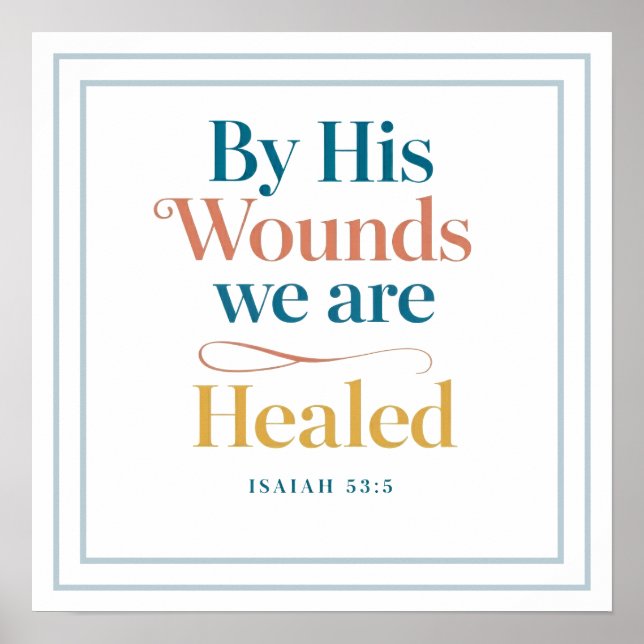 Poster Elegant By His Wounds We Are Healed Isaiah 53 5 (Frente)