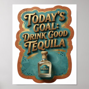 Poster Elegante Ouro META DE HOJE BEBER TEQUILA BOA